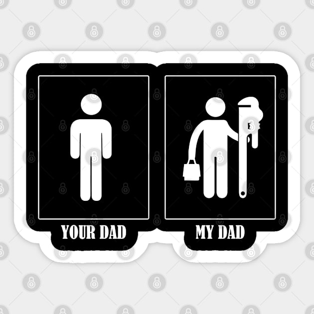 Your Dad My Dad Plumber Sticker by Tee-hub